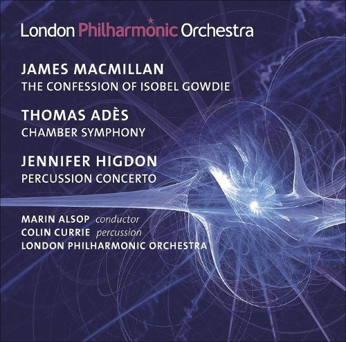 MacMillan: The Confession of Isobel Gowdie / Adès: Chamber Symphony / Higdon: Percussion Concerto封面