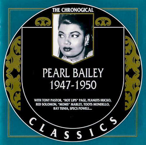 The Chronological Classics: Pearl Bailey 1947-1950封面