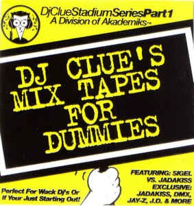 Stadium Series, Part 1: DJ Clue’s Mix Tapes for Dummies封面