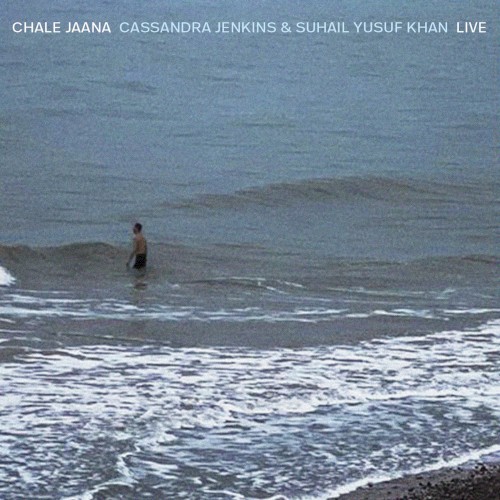 Chale Jaana: Cassandra Jenkins & Suhail Yusuf Khan Live封面