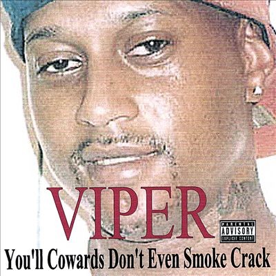 You’ll Cowards Don’t Even Smoke Crack封面