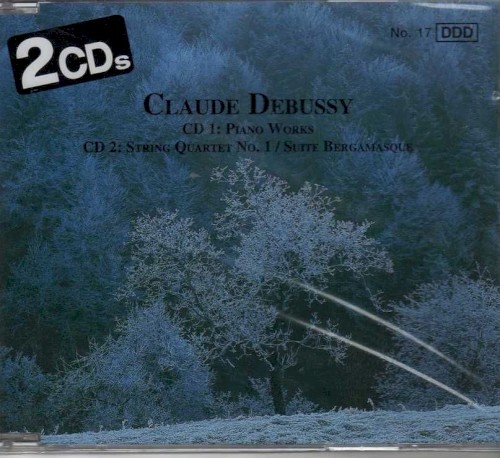 Claude Debussy: Piano Works / String Quartet No. 1 Suite Bergamasque封面