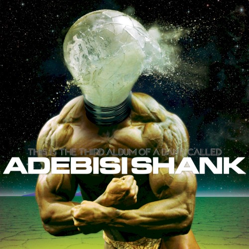 This Is the Third Album of a Band Called Adebisi Shank封面