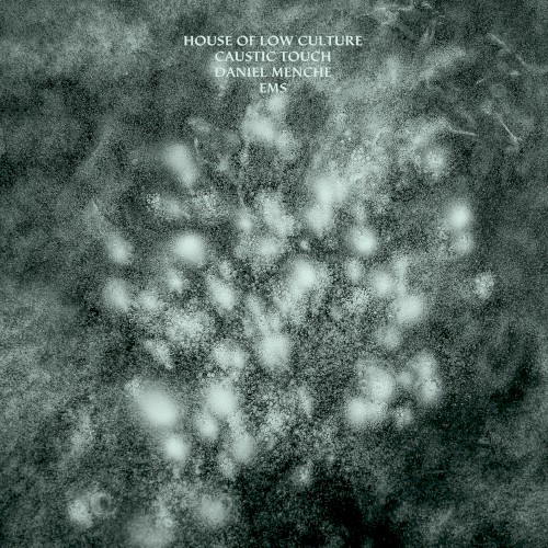 House of Low Culture / Caustic Touch / Daniel Menche / EMS封面
