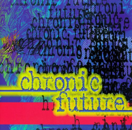 Chronic Future封面
