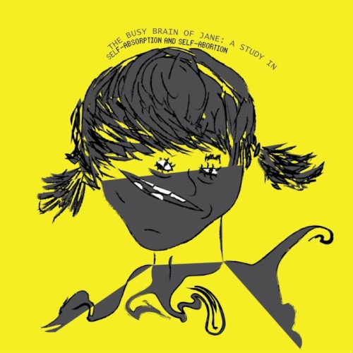 The Busy Brain of Jane: A Study in Self-Absorption and Self-Abortion封面