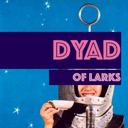 Dyad of Larks封面