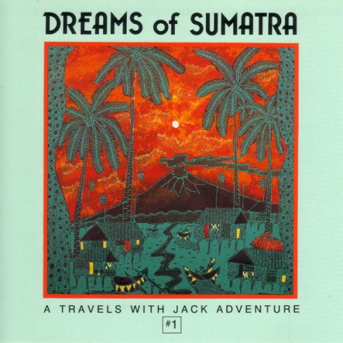 Dreams of Sumatra: A Travels With Jack Adventure封面