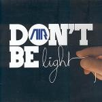 Don’t Be Light封面