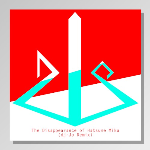 The Disappearance of Hatsune Miku (dj-Jo remix)封面