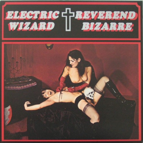 Electric Wizard / Reverend Bizarre封面