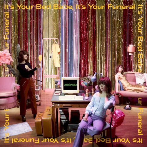It’s Your Bed Babe, It’s Your Funeral封面