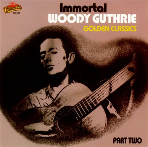 Immortal Woody Guthrie Golden Classics, Part Two封面