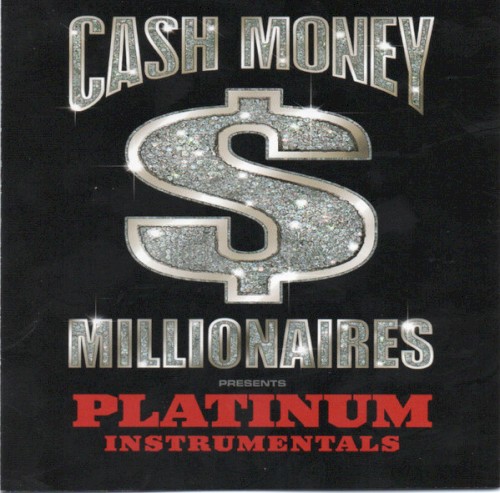 Cash Money Millionaires Presents: Platinum Instrumentals封面