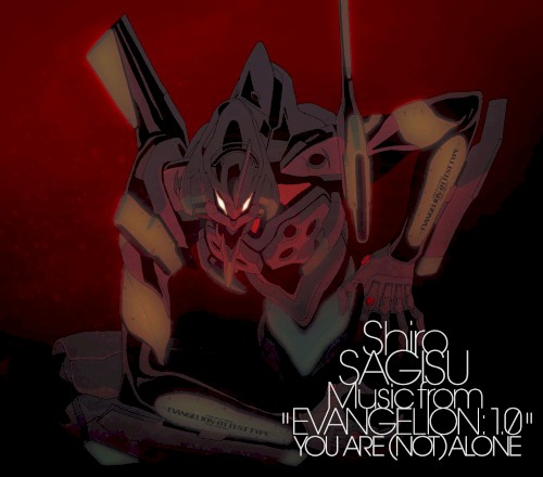 Shiro SAGISU Music from “EVANGELION:1.0 YOU ARE (NOT) ALONE”封面