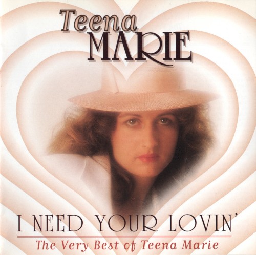 I Need Your Lovin': The Very Best of Teena Marie封面
