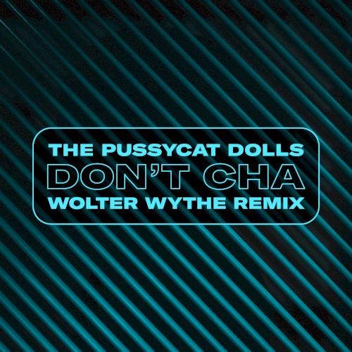 Don’t Cha (Wolter Wythe remix)封面