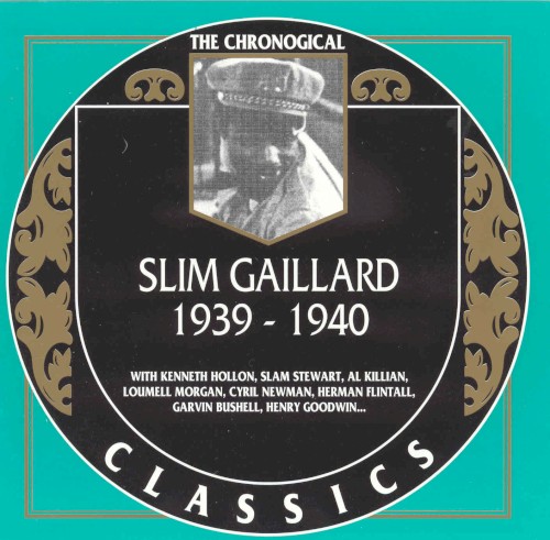 The Chronological Classics: Slim Gaillard 1939-1940封面