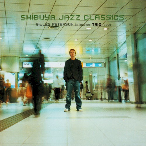 Shibuya Jazz Classics: Gilles Peterson Collection - Trio Issue封面