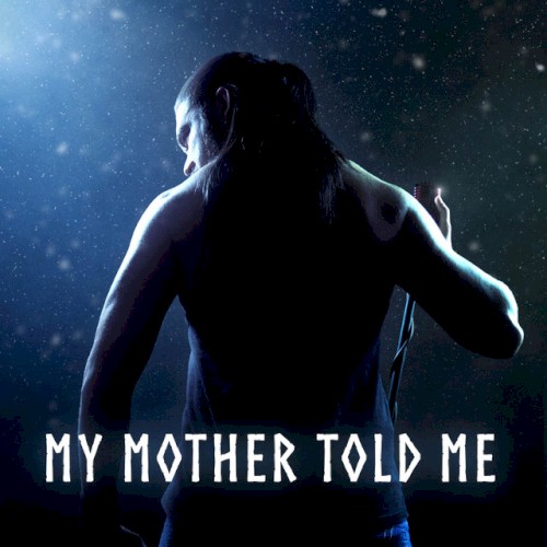 My Mother Told Me (Metal version)封面
