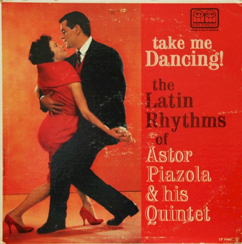Take Me Dancing! The Latin Rhythms of Astor Piazzolla & His Quintet封面