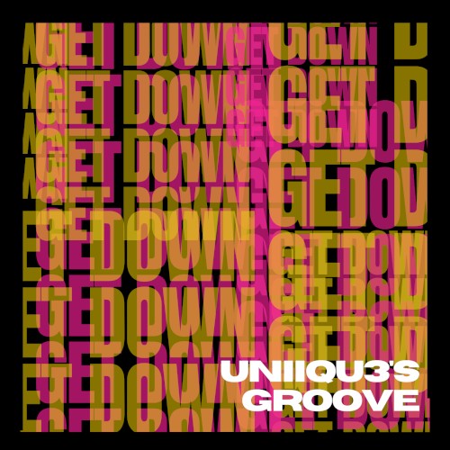 UNIIQU3'S GROOVE ( GET DOWN)封面