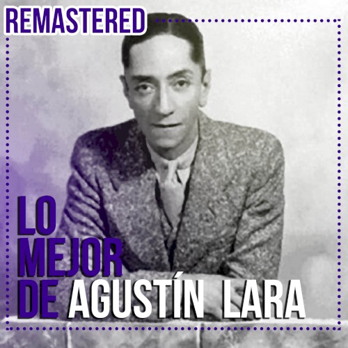 Lo mejor de Agustín Lara封面