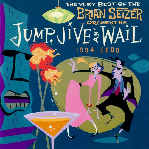 Jump, Jive an’ Wail: The Very Best of the Brian Setzer Orchestra 1994‒2000封面