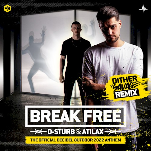 Break Free (Official Decibel Outdoor 2022 Anthem) (Dither Savage Remix)封面
