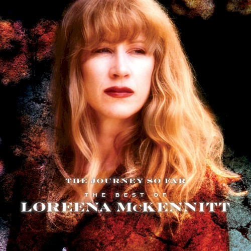 The Journey So Far: The Best of Loreena McKennitt封面