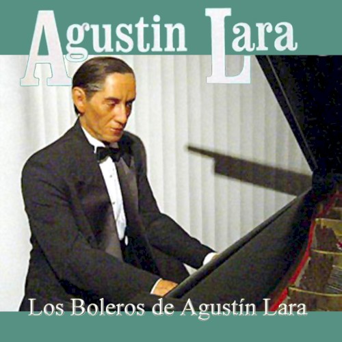 Los Boleros de Agustin Lara封面