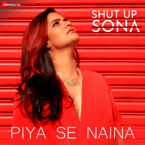 Piya Se Naina (From “Shut Up Sona”)封面