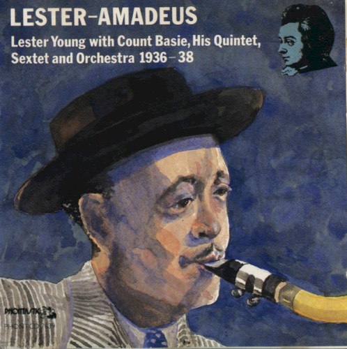 Lester-Amadeus (Lester Young with Count Basie, His Quintet, Sextet and Orchestra 1936-38)封面