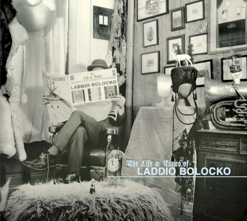 The Life & Times of Laddio Bolocko封面