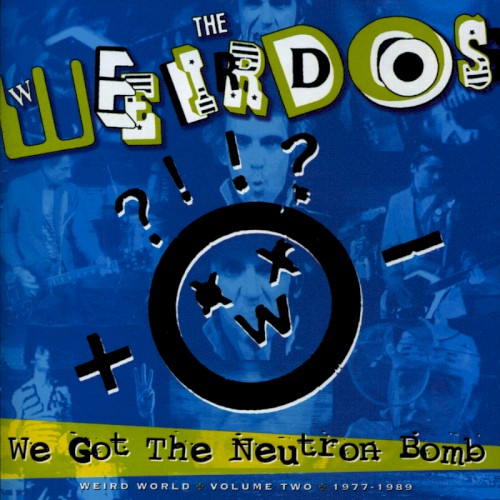 We Got the Neutron Bomb - Weird World, Volume 2: 1977–1989封面