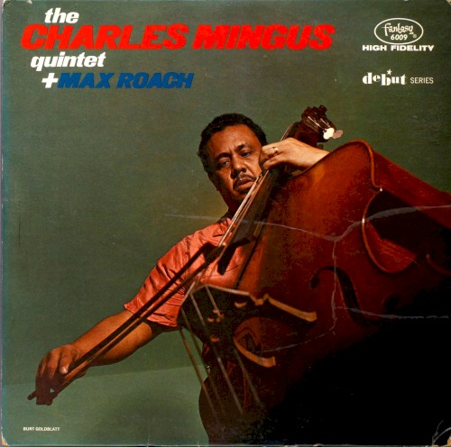 The Charles Mingus Quintet + Max Roach封面