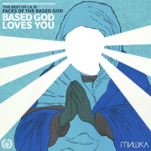 Faces of Lil B, Volume 5: Based God Loves You封面