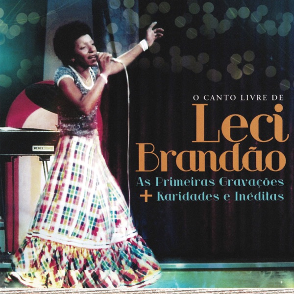 O Canto Livre De Leci Brandão - As Primeiras Gravações + Raridades E Inéditas封面