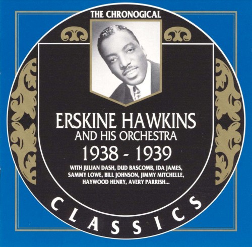 The Chronological Classics: Erskine Hawkins and His Orchestra 1938-1939封面