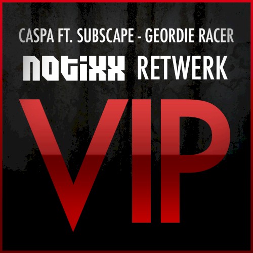 Geordie Racer (Notixx Retwerk VIP)封面