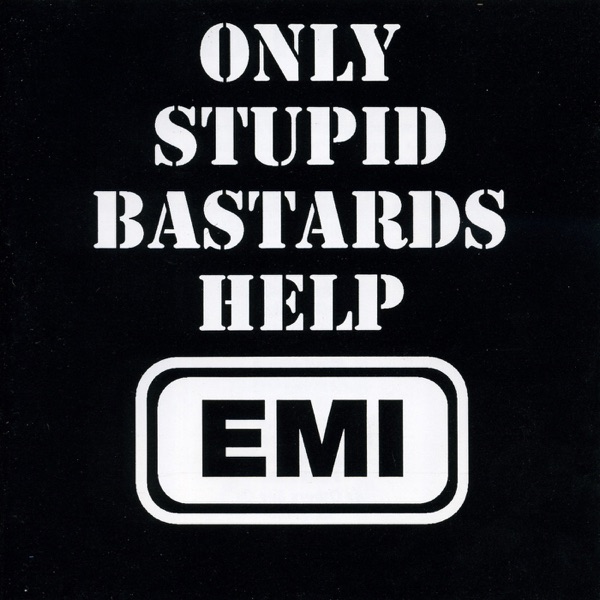 Only Stupid Bastards Help EMI封面