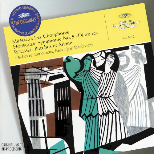 Milhaud: Les Choéphores / Honegger: Symphonie no. 5 «Di tre re» / Roussel: Bacchus et Ariane封面