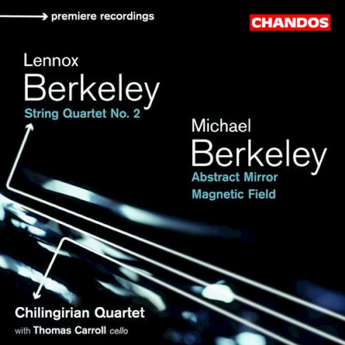 L. Berkeley: String Quartet no. 2 / M. Berkeley: Abstract Mirror / Magnetic Field封面
