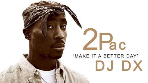 Make It a Better Day ft. Tupac封面