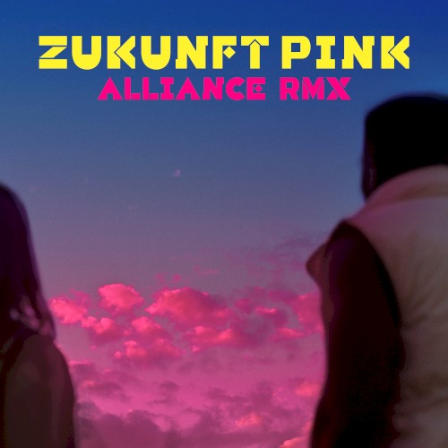 Zukunft Pink (ALLIANCE REMIX)封面