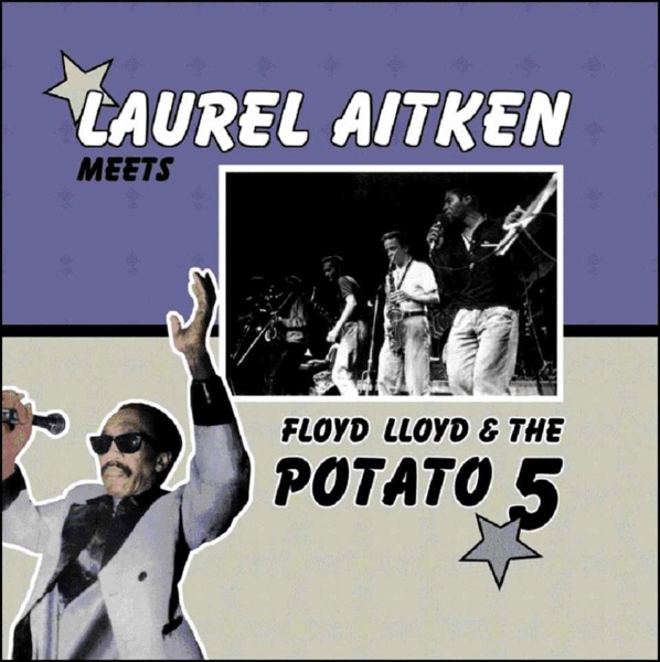 Laurel Aitken Meets Floyd Lloyd & The Potato 5封面