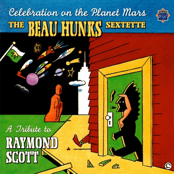 Celebration on the Planet Mars: A Tribute to Raymond Scott封面