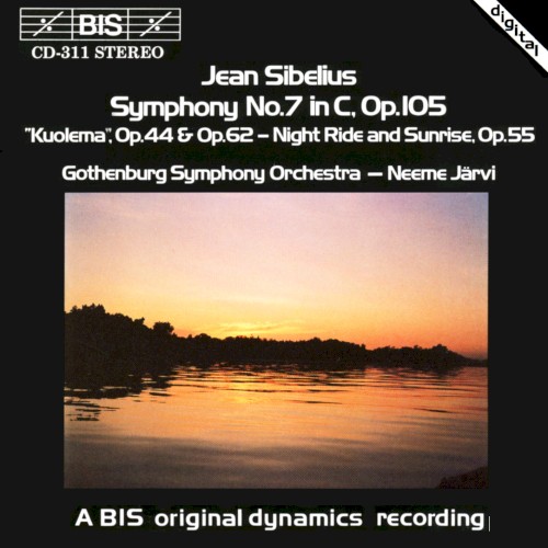 Symphony no. 7 in C, op. 105 / "Kuolema", op. 44 & op. 62 / Night Ride and Sunrise, op. 55封面