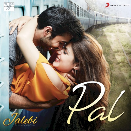 Pal (From "Jalebi")封面