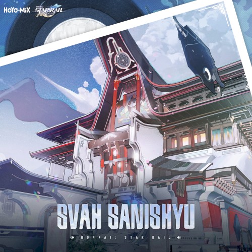 Honkai: Star Rail - Svah Sanishyu封面